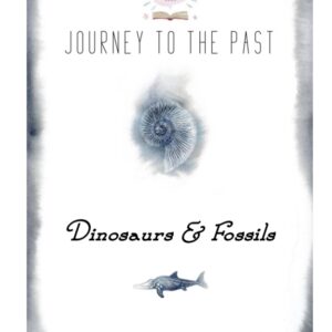 Journey to the Past: Dinosaurs & Fossils